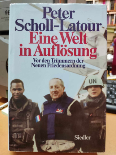 Peter Scholl-Latour - Eine Welt in Aufl�sung - Vor den Tr�mmern der Neuen Friedensordnung