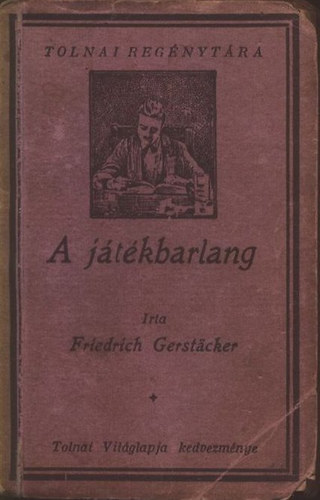 F. Gerst�cker - A j�t�kbarlang (Tolnai Reg�nyt�ra)