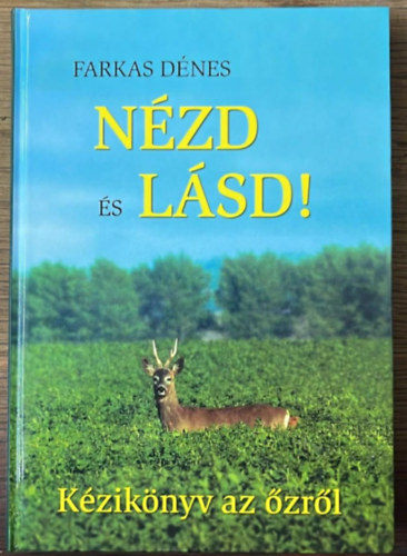 Farkas Dnes - Nzd s lsd! (kziknyv az zrl)