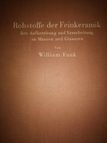 William Funk - Rohstoffe der Feinkeramik