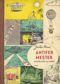 Verne Gyula - Antifer mester csodálatos kalandjai