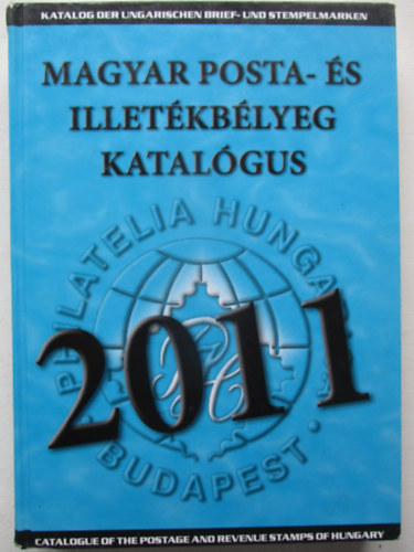 B�lcskei Imr�n�  (szerk.) - Magyar posta- �s illet�kb�lyeg katal�gus 2011