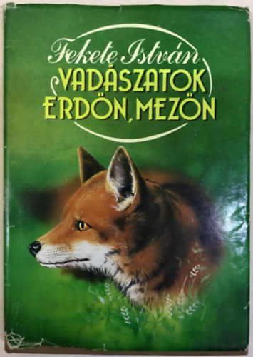 Szerk.: V�ber K�roly Fekete Istv�n - Tomasz Gy�rgy - Vad�szatok erd�n, mez�n