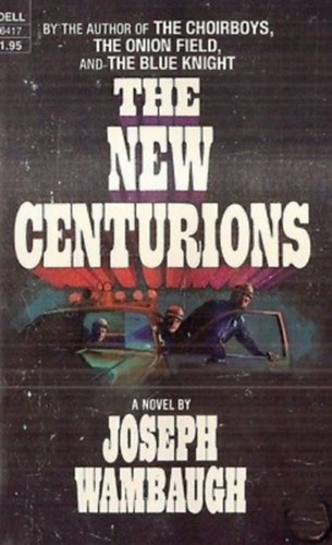 Joseph Wambaugh - The New Centurions