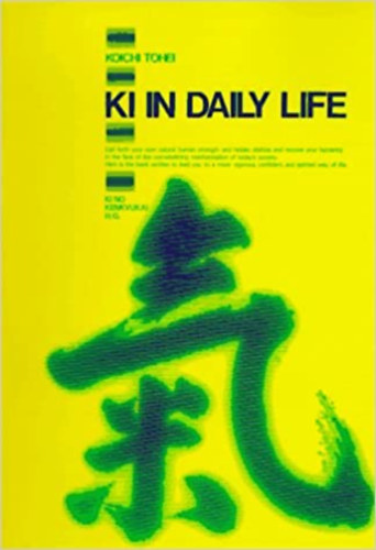 Koichi Tohei - Ki in Daily Life