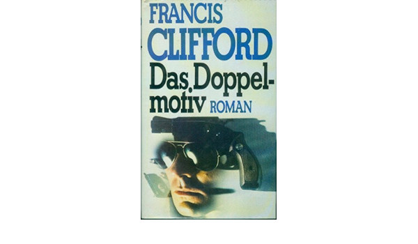 Francis Clifford - Das Doppelmotiv