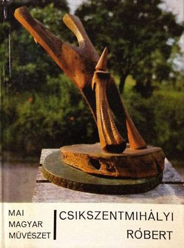 Petnyi Katalin - Cskszentmihlyi Rbert (mai magyar mvszet)