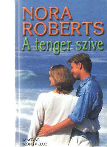Nora Roberts - A tenger sz�ve