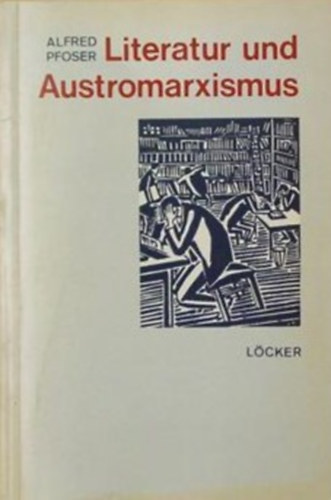 Alfred Pfoser - Literatur und Austromarxismus