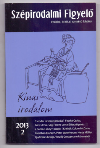 P�pay Gy�rgy  (f�szerk.) - Sz�pirodalmi Figyel� 2013/2 (Irodalmi, kritikai, szeml�z� foly�irat - K�nai irodalom)