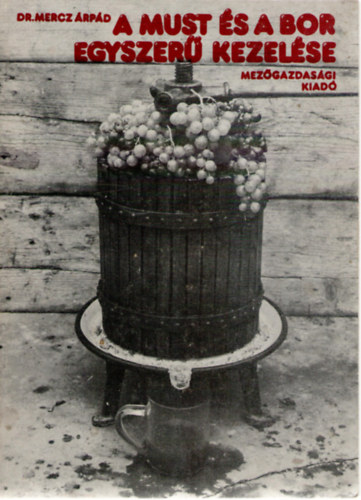 Mercz rpd - A must s a bor egyszer kezelse