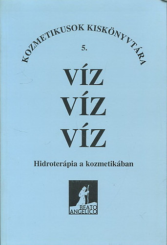 Vz, vz, vz - Hidroterpia a kozmetikban (Kozmetikusok kisknyvtra 5.)