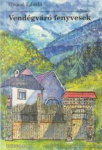 Gy�csi L�szl� - Vend�gv�r� fenyvesek - DEDIK�LT!