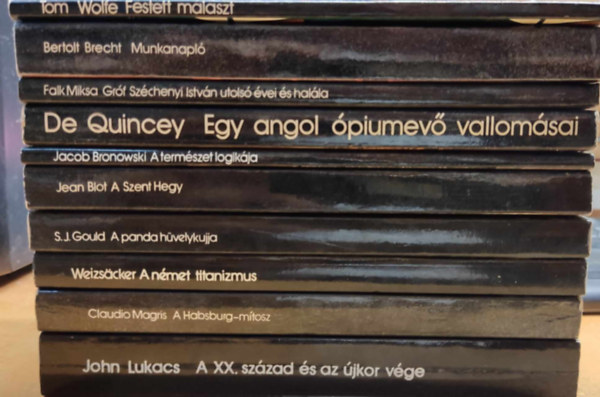 Claudio Magris, Thomas De Quincey, John Lukacs, Stephen Jay Gould, Jacob Bronowski, Falk Miksa, Bertold Brecht, Carl Friedrich von Weizsacker, Tom Wolfe Jean Blot - 10 db M�rleg-k�nyv: A XX. sz�zad �s az �jkor v�ge; A Habsburg-m�tosz; A n�met titanizmus; A panda h�velykujja; A Szent Hegy; A term�szet logik�ja; Egy angol �piumev� vallom�sai; Festett malasz; Gr�f Sz�chenyi Istv�n utols� �vei �s