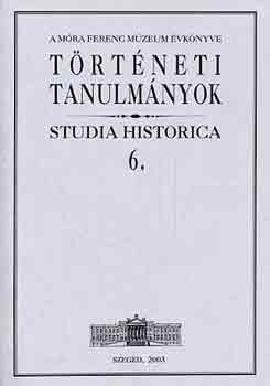 T�rt�neti tanulm�nyok (Studia Historica 6.)