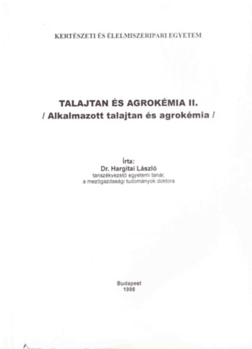 Hargitai L�szl� - Talajtan �s agrok�mia II. (Alkalmazott talajtan �s agrok�mia)