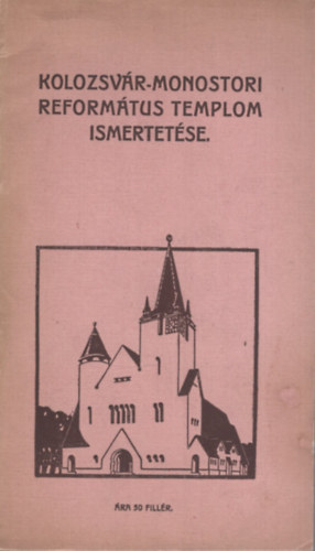 A Kolozsvár-Monostori református templom ismertetése