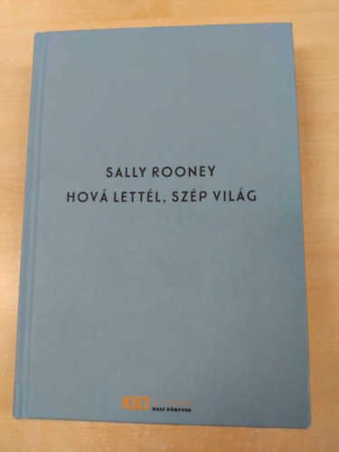 Sally Rooney - Hov� lett�l, sz�p vil�g