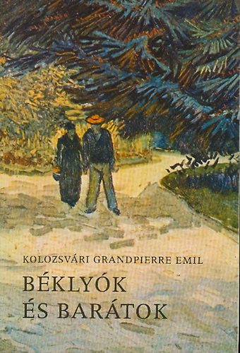 Kolozsvári Grandpierre Emil - Béklyók és barátok