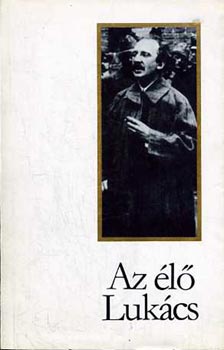 Sziklai László (szerk.) - Az élő Lukács