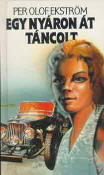 Per Olof Ekstr�m - Egy ny�ron �t t�ncolt