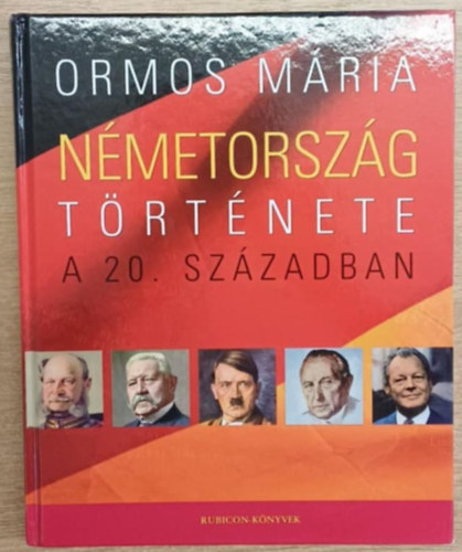 Ormos Mria - Nmetorszg trtnete a 20. szzadban - Az egysgtl az egysgig