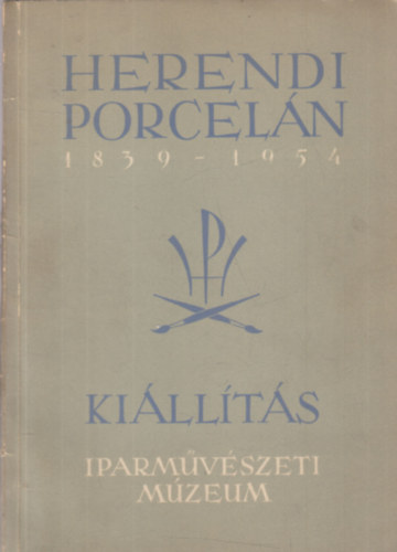 Egyetemi Nyomda - Herendi porceln -killts 1839-1954