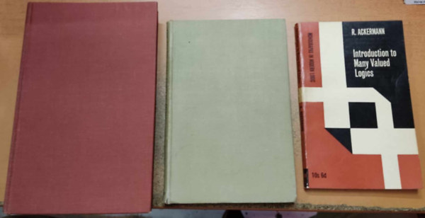 Angus Sinclair, David Mitchell Robert Ackermann - 3 ktet logika: An Introduction to logic + The Traditional formal logic + Introduction to Many Valued logics