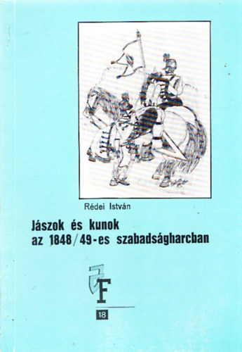 Rdei Istvn - Jszok s kunok az 1848/49-es szabadsgharcban