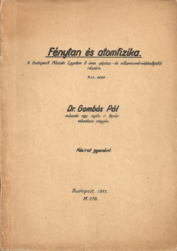Dr. Gomb�s P�l - F�nytan �s atomfizika (K�ziarat gyan�nt)