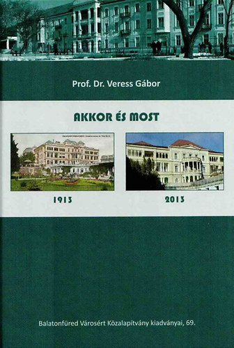 Prof. Dr. Veress Gábor - Akkor és most