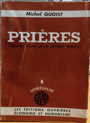 Michel Quoist - Prires - Quand toute la vie devient prire (Spiritualit 3)