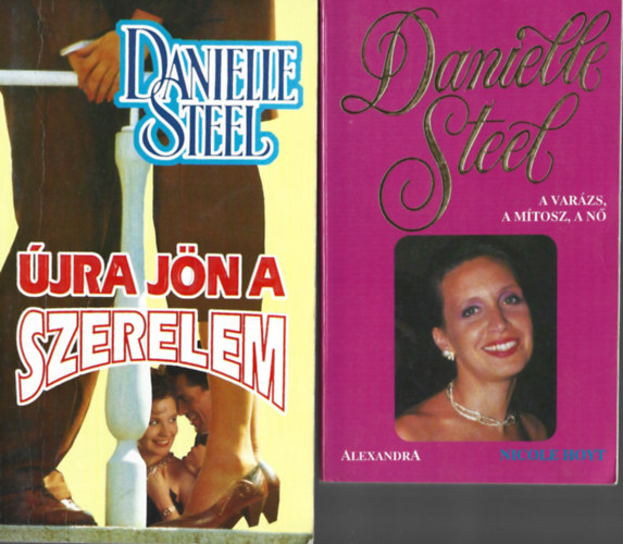 Danielle Steel - 2 db knyv, jra jn a szerelem, A varzs, a mtosz, a n