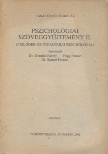 Dr. Nagy Ferenc, Dr. Szatori Ferenc Domjn Kroly - Pszicholgiai szveggyjtemny II. ( Fejlds- s pedaggiai pszicholgia )