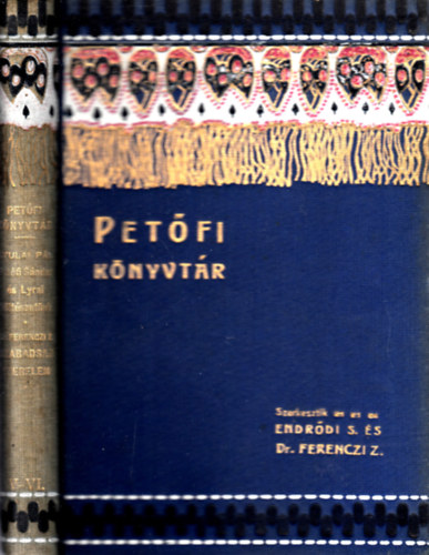 Endrdi Sndor  (szerk.); Ferenczi Zoltn (szerk) - Petfi knyvtr V-VI. (egy ktetben)- Petfi Sndor s lyrai kltszetnk + Szabadsg, szerelem