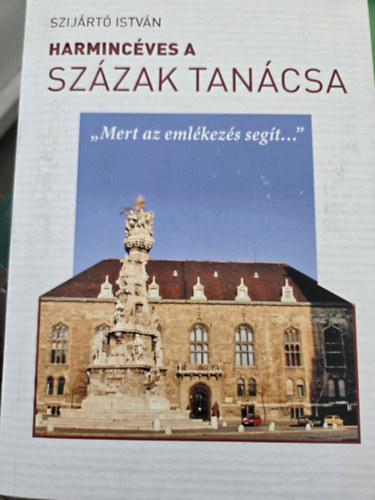 dr. Szijártó István - Harmincéves a Százak Tanácsa