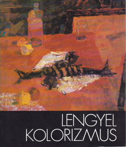 Maria Berdyszakowa - Lengyel kolorizmus - Hagyom�ny �s jelenkor