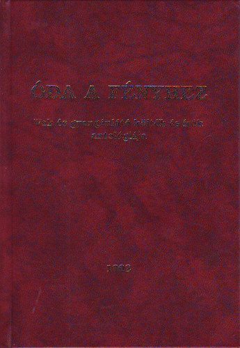 Körmendi Lajos (szerk.) - Óda a fényhez (Vak és gyengénlátó költők és írók antológiája)