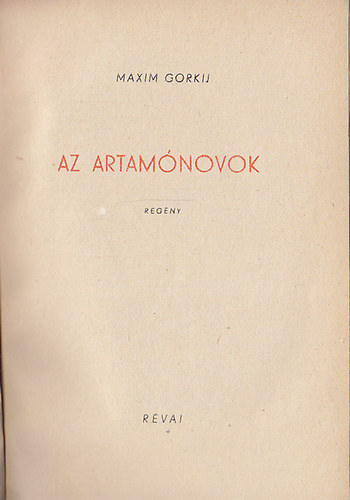 Makszim Gorkij - Az artamónovok