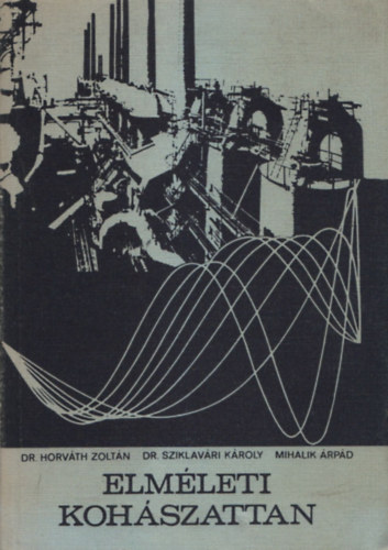 Dr. Horv�th Zolt�n; dr. Mihalik �rp�d - Elm�leti koh�szattan