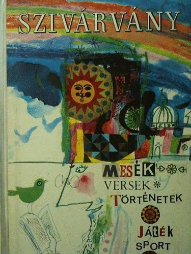 T. Asz�di �va  (Szerk.) - Sziv�rv�ny-Mes�k, versek, t�rt�netek, j�t�k, sport