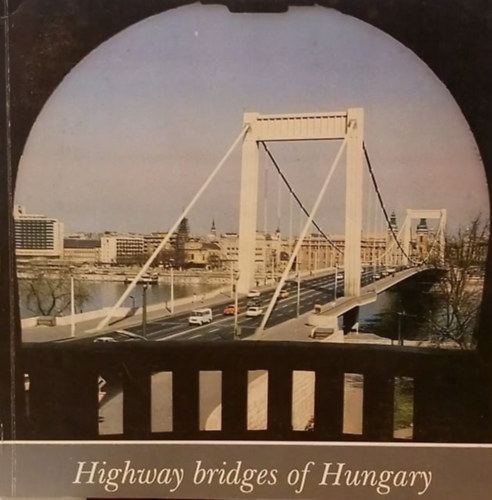 Highway Bridges of Hungary - Magyarorszg kzti hdjai - Angol nyelv