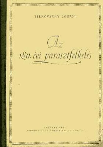 Tilkovszky L�r�nt - Az 1831. �vi parasztfelkel�s