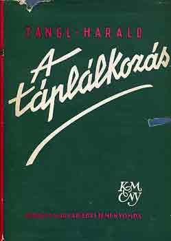 Tangl Harald - A t�pl�lkoz�s