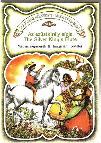 Corvina Kiad - Az ezstkirly spja-The silver king's flute