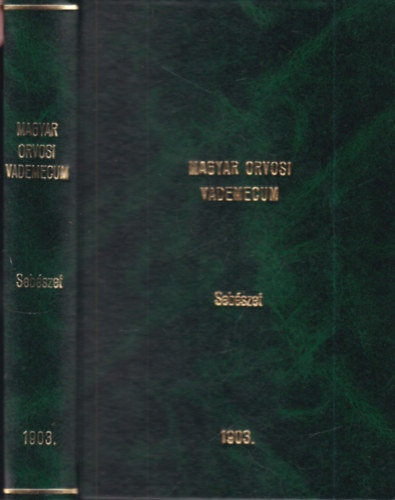 Dr. Dr. Kétly László Nékám Lajos - Magyar orvosi vademecum II. kötet, 2. rész- A sebészet körébe tartozó tudományok
