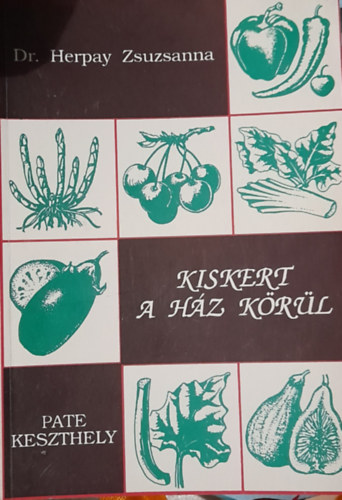 Dr. Herpay Zsuzsanna - Kiskert a h�z k�r�l