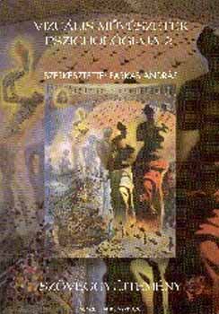 Farkas Andrs (szerk.) - A vizulis mvszetek pszicholgija 2. Szveggyjtemny