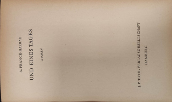 A. Francé-Harrar - Und eines Tages