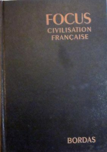 Colette Pellerin, Monique Lambert, Jean le Solleuz Jean Thoraval - Les Grandes tapes de la Civilisation Francaise - Focus